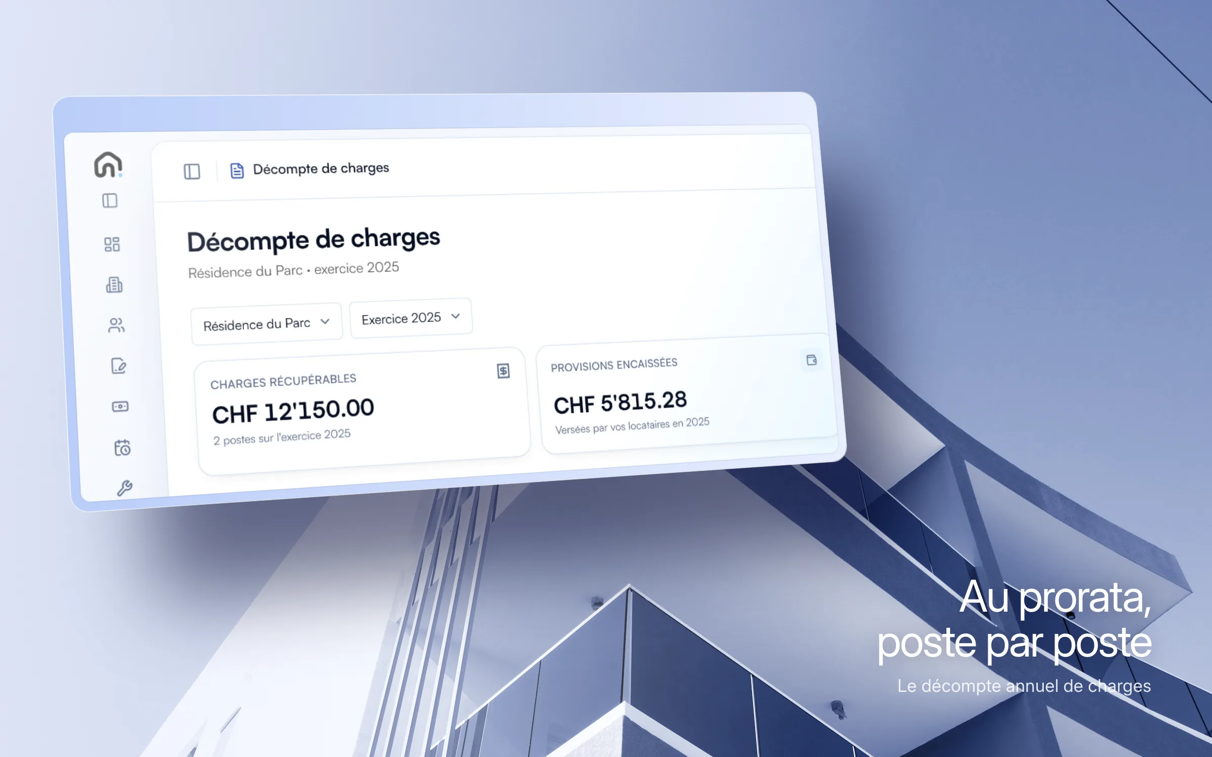 L'écran Décompte de charges d'Arca, exercice 2025 d'un immeuble : charges récupérables CHF 12’150.00 et provisions encaissées CHF 5’815.28, posé en perspective devant une façade ; titre « Au prorata, poste par poste »